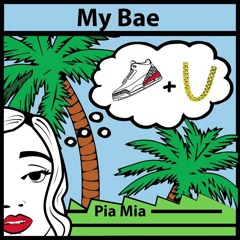 Pia Mia - My Bae
