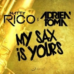 Natty Rico & Adrien Toma - My Sax Is Yours (Carl Adrian Remix)