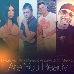 FLOWER vs. Jack Derek & Neilson ft. Max C - Are You Ready '14 (Original Mix)