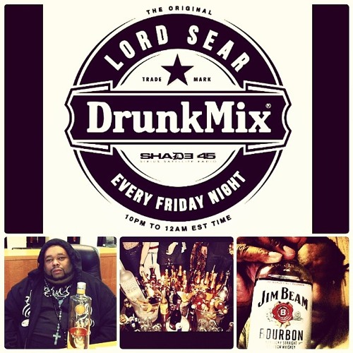 THE DRUNK MIX W  LORD SEAR FEAT. DJ EVIL DEE 05/23/14 !!!