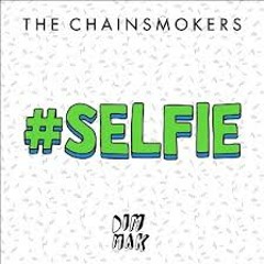 The Chainsmoker - #selfie [Al - Hazad Remake]