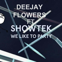 128 - We Like To Party - Showtek Ft DjFlowers - Lil-Jon - Nivel Dios - [Flowers Remix - Vol1]