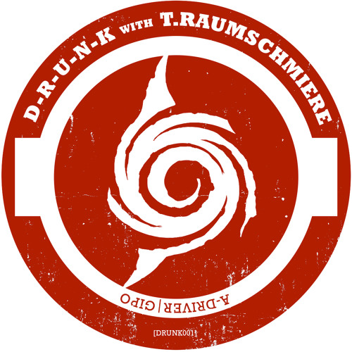 D-R-U-N-K with T.RAUMSCHMIERE (EP EDIT) Limited Edition, 200 vinyls only...