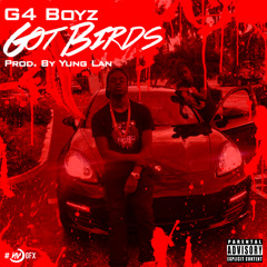 G4 Boyz - Got Birds (Prod. by Yung Lan)