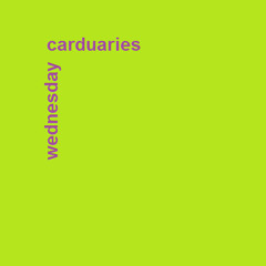 Carduaries - Wednesday