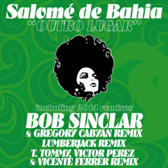 Salome De Bahia - Outro Lugar (Bob Sinclar & Gregory Cabyan Remix)