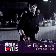 Lovecast Episode 049 - Jay Tripwire (Live PA) [Musicis4Lovers.com]