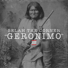 Selah The Corner - Geronimo