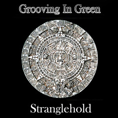 Grooving In Green - Stranglehold - 11 Even The Light