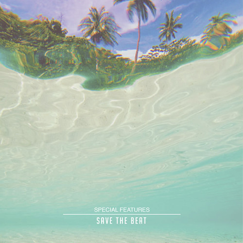Special Features - Save The Beat [FREE DOWNLOAD]