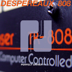 Despereaux - 808 (Original Mix) - Perfect Driver Music - FREE DOWNLOAD