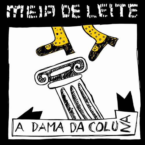 Stream Dama Da Coluna by Meia de Leite | Listen online for free on  SoundCloud