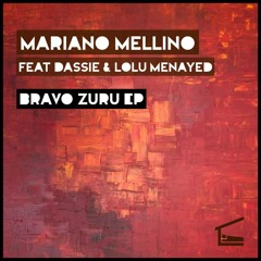 Mariano Mellino & Lolu Menayed - Bravo Zuru (Original Mix)