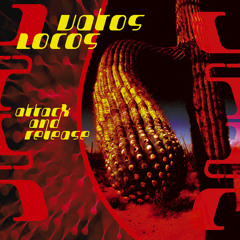 Vatos Locos - "Attack & Release"