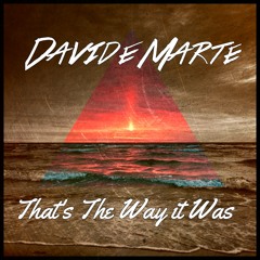 Davide Marte - That's The Way it Was (Extended Mix)