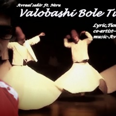 Valobashi Bole tumi- Avraal Sahir.ft.Neru&Mitu Voice Mix DEMO Vertion(mp3)