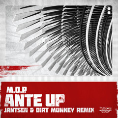 M.O.P. - Ante Up (Jantsen & Dirt Monkey Remix)