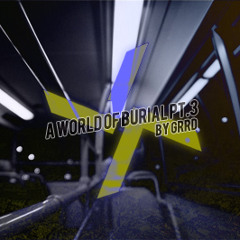 A WORLD OF BURIAL (Pt.3)