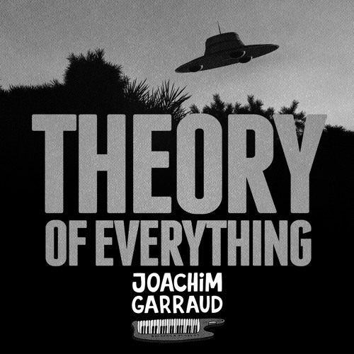 Joachim Garraud - Theory Of Everything (Original Mix)