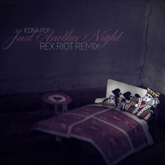Icona Pop — Just Another Night (Rex Riot Remix)