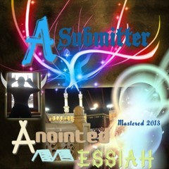 Anointed Messiah - A Submitter (Full Album)