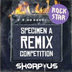 Specimen A - Rock Star  (Skorpyus remix)