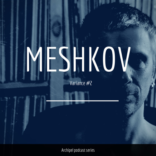Archipel Variance #2. Alex Meshkov