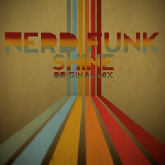 NERD FUNK - SHINE (ORIGINAL MIX) *Nuphonic Rhythm*