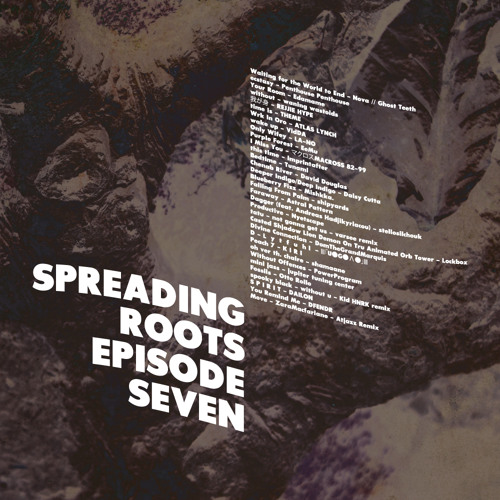 SPREADING ROOTS EPISODE SEVEN