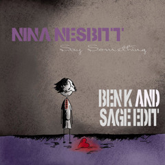 NINA  NESBITT - Say Something (Ben K. & SAGE - Unofficial Remix)