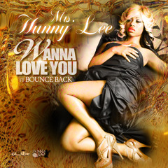 Mz Hunny Lee - Wanna Love You Ft Bounce Back