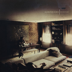 A Loss For Words - The Lost Cause I Used To Be