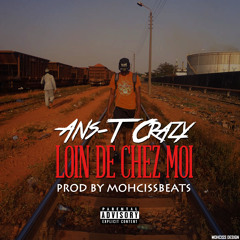 Ans - T Crazy - Loin De Chez Moi 2014