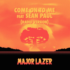 Major Lazer Ft. Sean Paul - Come On To Me (DSTRQT Bootleg)