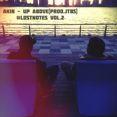 Akin - UpAbove(Prod.JTBS) #LostNotesVol.2