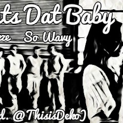 Dats Dat Baby SD Ft. So Wavy - 1Breeze (Prod. @ThisisDeko)