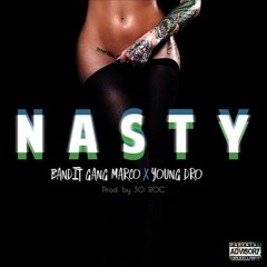 Bandit Gang Marco - Nasty Feat. Young Dro [ Prod. 30Roc of TheDrumactiz ]