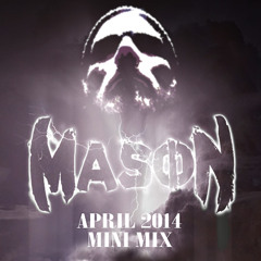 MASON- April 2014 Mini Mix