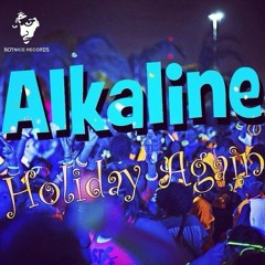 Alkaline - Holiday Again - June 2014