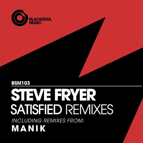 Steve Fryer - Satisfied (M A N I K 3P Remix)