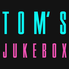 Tom's Jukebox