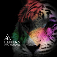 Luigi Bridges-Canal Interoceánico (Original mix)
