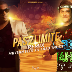 MAYLAN MANAZA Feat DJ FRED TAHITI - PAS2LIMITE MOOMBAHTON RMX - 2014