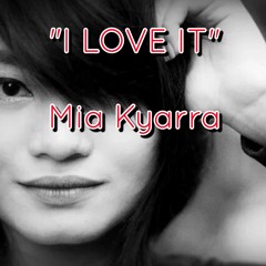 I LOVE IT (acoustic cover) Mia Kyarra
