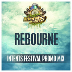 Rebourne - Intents Festival 2014 Warming Up Mix