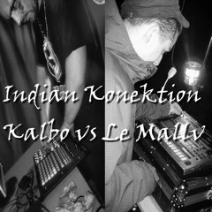 INDIAN KONEKTION - KALBO VS LE MALLV [PREVIEW AT WORK]
