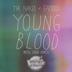 The Naked and Famous - Young Blood (Motel Calor Fast Edit)