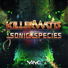 Killerwatts - Psychedelic Liberation (Sonic Species RMX)