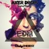 Axer Drops - Something ▆ ▅ ▃ EDM Records ▃ ▅ ▆