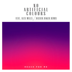 No Artificial Colours feat. Alex Mills - Reach For Me (Nasser Baker Remix)